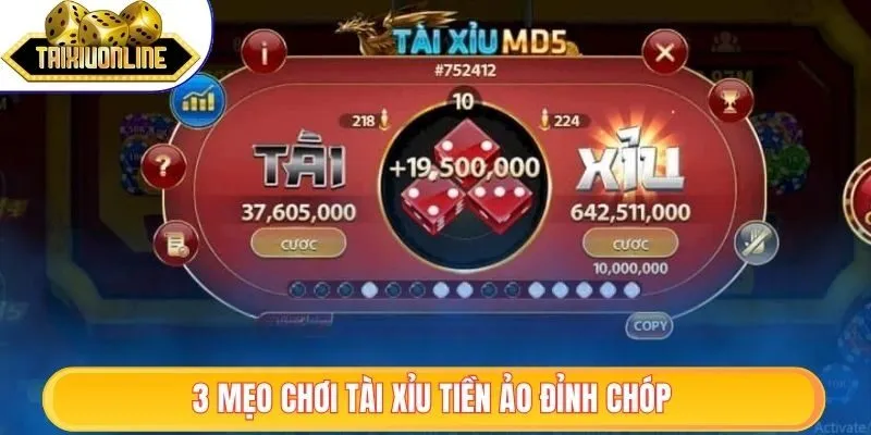 3 mẹo chơi tài xỉu tiền ảo đỉnh chóp