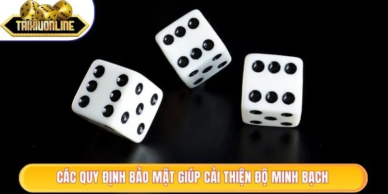 Tài Xỉu Và Pháp Luật - An Toàn Bảo Mật Và Quyền Riêng Tư 1 Các quy định bảo mật giúp cải thiện độ minh bạch