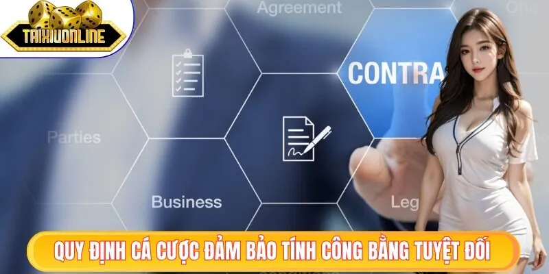 Quy định cá cược đảm bảo công bằng tuyệt đối