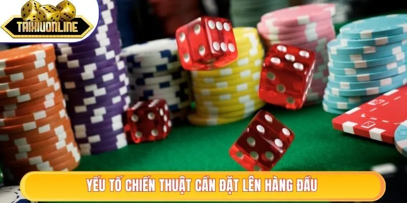 Yếu tố chiến thuật cần đặt lên hàng đầu